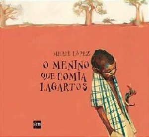 Livro O Menino Que Comia Lagartos