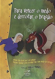 Livro Para Vencer O Medo E Derrotar O Dragao