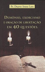 Livro Demônio Exorcismo E Oração De Libertação Em 40 Ques...