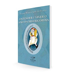 Livro Entender E Viver O Ano Da Misericordia