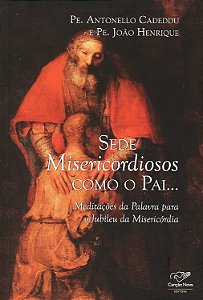 Livro Sede Misericordiosos Como O Pai - Meditações Da Pal...