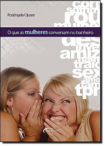 Livro Que As Mulheres Conversam No Banheiro