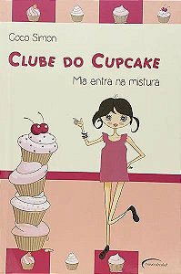 Livro Clube do Cupcake.: Mia Entra na Mistura