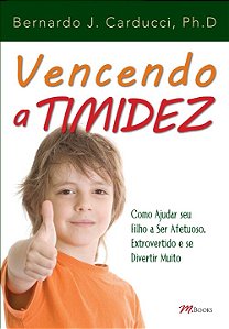 Livro Vencendo a Timidez: Como ajudar seu filho a ser afe...