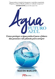 Livro Água - Futuro Azul: Como proteger a água potável pa...