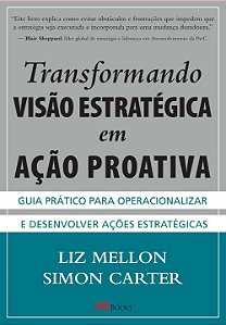 Livro Transformando Visão Estratégica em Ação Proativa: G...