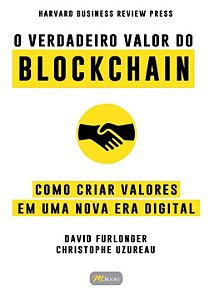 Livro O Verdadeiro Valor do Blockchain: Como Criar Valore...