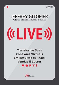 Livro LIVE: Transforme Suas Conexões Virtuais Em Resultad...