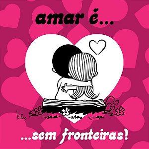 Livro Amar é... Sem fronteiras!