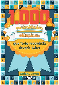 Livro 1.000 curiosidades olímpicas que todo recordista de...