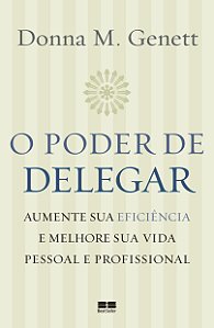 Livro O poder de delegar: Aumente sua eficiência e melhor...