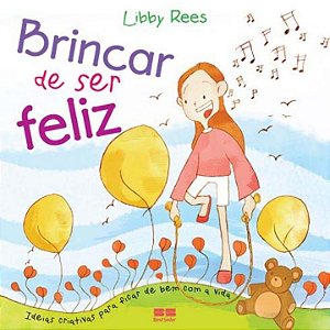 Livro Brincar de ser feliz