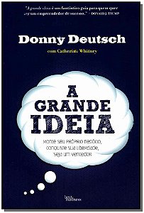 Livro A grande ideia: monte seu próprio negócio, conquist...