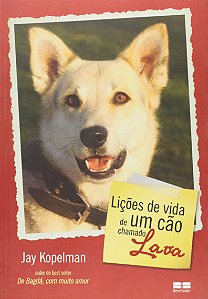 Livro Licoes De Vida De Um Cao Chamado Lava