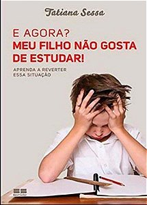 Livro E agora? Meu filho não gosta de estudar