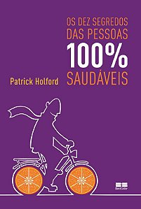 Livro Os dez segredos das pessoas 100% saudáveis