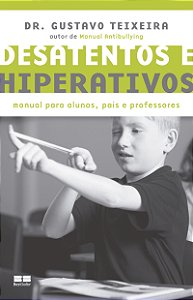 Livro Desatentos e hiperativos: Manual para alunos, pais ...
