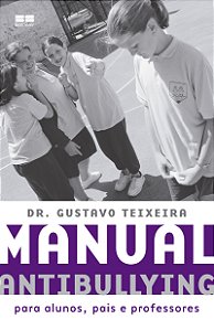 Livro Manual antibullying: Para alunos, pais e professore...