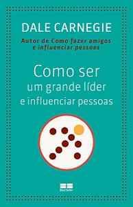 Livro Como Ser Um Grande Lider E Influenciar Pessoas
