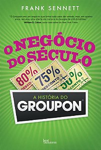 Livro O negócio do século: A história do Groupon: A histó...