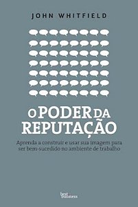Livro O poder da reputação: Aprenda a construir e usar su...