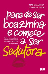 Livro Pare de ser boazinha e comece a ser sedutora