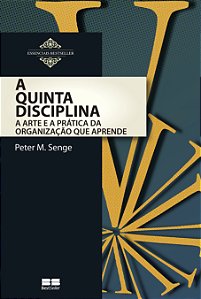 Livro A quinta disciplina: Arte e prática da organização ...