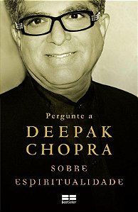 Livro Pergunte a Deepak Chopra sobre espiritualidade