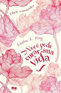 Livro Você pode curar sua vida (Edição comemorativa)