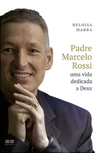 Livro Padre Marcelo Rossi: Uma vida dedicada a Deus