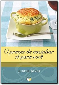 Livro O prazer de cozinhar só para você