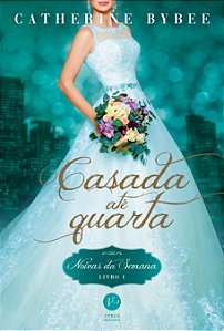Livro Casada até quarta (Vol. 1 Noivas da Semana) (Volume...