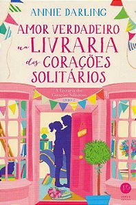 Livro Amor verdadeiro na livraria dos corações solitários...