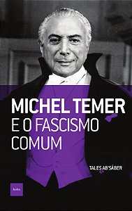 Livro Michel Temer e o fascismo comum