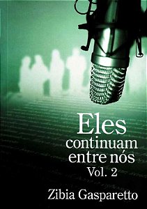 Livro Eles Continuam Entre Nós - Vol.02