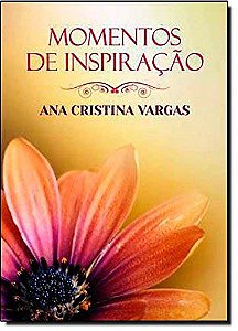 Livro Momentos De Inspiração Com Ana Cristina Vargas