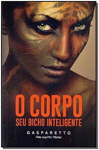 Livro O Corpo Seu Bicho Inteligente