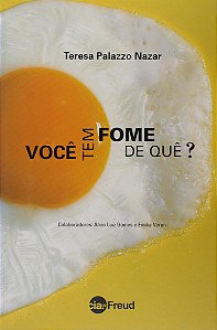 Livro Você tem fome de quê?: três abordagens dos transtornos da...