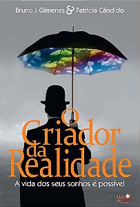 Livro O criador da realidade: A vida dos seus sonhos é po...