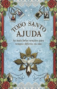 Livro Todo santo ajuda: As mais belas orações para tempos...