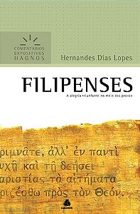 Livro Filipenses - Comentários Expositivos Hagnos: A aleg...