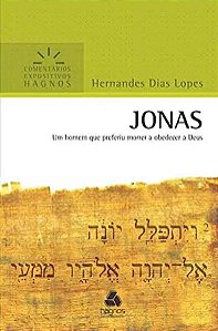 Livro Jonas - Comentários Expositivos Hagnos: Um homem qu...