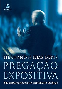 Livro Pregação expositiva: Sua importância para o crescim...