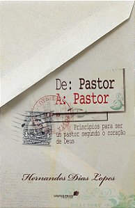 Livro De pastor a pastor: Princípios para ser um bom past...