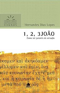 Livro 1, 2, 3 João - Comentários Expositivos Hagnos: Como...