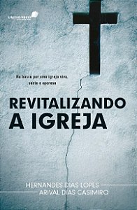 Livro Revitalizando a Igreja: na busca por uma igreja viv...