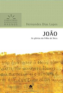 Livro João - Comentários Expositivos Hagnos: As glórias d...