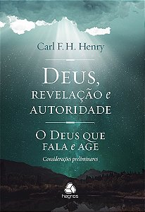 Livro Deus, revelação e autoridade: O Deus que fala e age...