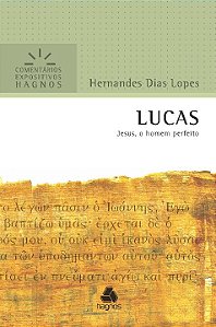Livro Lucas - Comentários Expositivos Hagnos: Jesus, o ho...