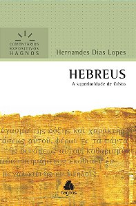 Livro Hebreus - Comentários Expositivos Hagnos: A superio...